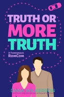 Truth or More Truth (Throwback RomComs) 1948148544 Book Cover