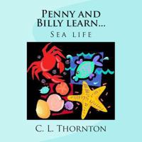 Penny and Billy learn...: Sea life 1484812743 Book Cover