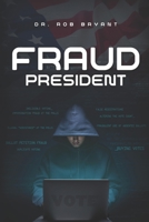 Fraud President 1955937648 Book Cover