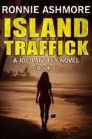 Island Traffick: a Joe Langley Novel 1647381282 Book Cover