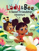 Lady & Bee: A Sweet Friendship Adventure B0DZ3ZM414 Book Cover