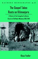 The Gospel Takes Roots on Kilimanjaro 9990876088 Book Cover