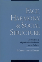 Face, Harmony and Social Structure: An Analysis of Organizational Behavior Across Cultures 0195110072 Book Cover