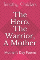 The Hero, The Warrior, A Mother B0948JTJHM Book Cover