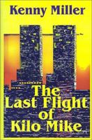 The Last Flight of Kilo Mike 0759611815 Book Cover