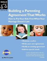 Building a Parenting Agreement That Works: How to Put Your Kids First When Your Marriage Doesn't Last 1413303595 Book Cover