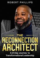 The Reconnection Architect: A 21-Day Journey to Transformational Leadership B0FPRDR2Q5 Book Cover
