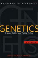 Genetics: Science, Ethics, And Public Policy : A Reader 0742532380 Book Cover