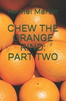 CHEW THE ORANGE RIND: PART TWO B0FNXCYML6 Book Cover