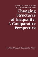 Changing Structures of Inequality : a Comparative Perspective 0773526234 Book Cover