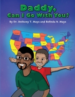 Daddy, Can I Go with You? 1732857768 Book Cover