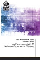 An Enhancement of LTE Networks Performance Efficiency 6202351225 Book Cover