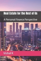 Real Estate for the Rest of Us: A Personal Finance Perspective B0FDKWCVZX Book Cover