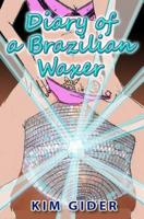 Diary of a Brazilian Waxer 1949150976 Book Cover
