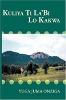 Kuliya Ti La'Bi Lo Kakwa 1425104479 Book Cover