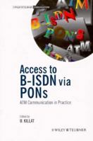 Access to B-Isdn Via Pons: Atm Communication in Practice 0471958778 Book Cover