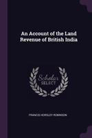 An Account of the Land Revenue of British India 1021608076 Book Cover