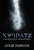 Kwidatz: The Chronicles of Jenna Whitehair 1612048218 Book Cover