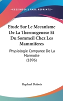 Etude Sur le Mecanisme de la Thermogenese Et Du Sommeil Chez les Mammiferes.. . 1274873649 Book Cover