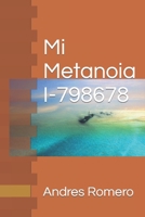 Mi Metanoia I-798678: Basado en hechos reales. B0C1DPSLX5 Book Cover
