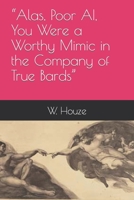 “Alas, Poor AI, You Were a Worthy Mimic in the Company of True Bards” B0CK3ZX1DY Book Cover