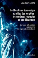 Le libéralisme économique au milieu des tempêtes: Les nombreux reproches de ses détracteurs Les leçons de la pandémie du coronavirus, une esquisse du monde d'après (French Edition) 2343204519 Book Cover