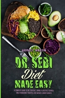 Dr. Sebi Diet Made Easy: A Complete Guide to Dr. Sebi Diet, Herbs & Lifestyle to Naturally Rebalance Your pH, Lose Weight & Boost Health 1802413340 Book Cover