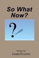 So What Now? 1965498868 Book Cover