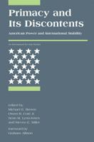 Primacy and Its Discontents (International Security Readers) 0262524554 Book Cover