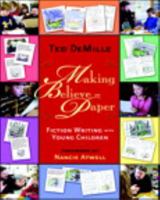 Making Believe on Paper: Fiction Writing with Young Children 0325017484 Book Cover