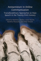 Antisemitism in Online Communication: Transdisciplinary Approaches to Hate Speech in the Twenty-First Century 180511316X Book Cover