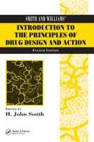 Smith and Williams' Introduction to the Principles of Drug Design and Action 0415288770 Book Cover