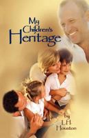 My Children's Heritage: Answers to Your Questions About Life, Happiness, and Holiness 0962522082 Book Cover