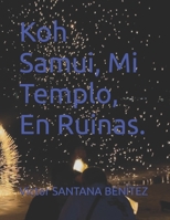 Koh Samui, Mi Templo, En Ruinas. (Spanish Edition) B0FD2MHGQT Book Cover