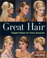 Great Hair: Elegant Styles for Every Occasion 1402747365 Book Cover