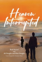 Heaven Interrupted B0FL9N1VK9 Book Cover