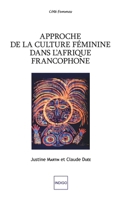 Approche de la Culture Feminine Dans L Afrique Francophone (French Edition) 2352600030 Book Cover