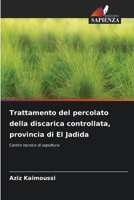 Trattamento del percolato della discarica controllata, provincia di El Jadida (Italian Edition) 620785215X Book Cover