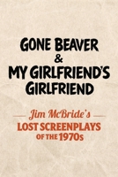 Gone Beaver & My Girlfriend's Girlfriend B0GT6CPNCD Book Cover