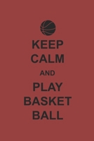 KEEP CALM AND PLAY BASKETBALL: Notebook Basketballspieler Notizbuch Basketball Planner kariert squared karo Journal 6x9 A5 1690916885 Book Cover