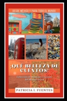 ¡QUÉ BELLEZA DE CUENTOS!: Colección de historias y cuentos del México actual B0B6XZ26R8 Book Cover