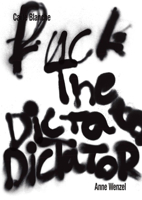 Anne Wenzel: Fuck the Dictator 9462088268 Book Cover