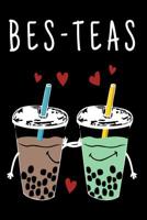 Bes Teas: Boba Bubble Tea Lovers Gift - 6" x 9" 120 Blank Lined Pages Journal - Funny Bubble Tea Notebook 1080334858 Book Cover