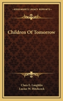 Children Of Tomorrow 116330087X Book Cover