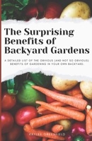 The Surprising Benefits of Backyard Gardens: A detailed list of the obvious (and not so obvious) benefits of gardening in your own backyard. B0CQDPC73Q Book Cover