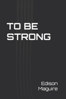 To Be Strong B0GZW2PS68 Book Cover