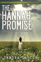 The Hannah Promise: A Mother's Daring Journey of Outrageous Faith 161314282X Book Cover