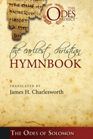 The Earliest Christian Hymnbook: The Odes of Solomon 1606086464 Book Cover