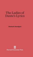 The Ladies of Dante's Lyrics 1018970282 Book Cover