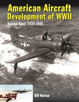 American Aircraft Development of Wwii: Special Types 1939-1945 0859791882 Book Cover